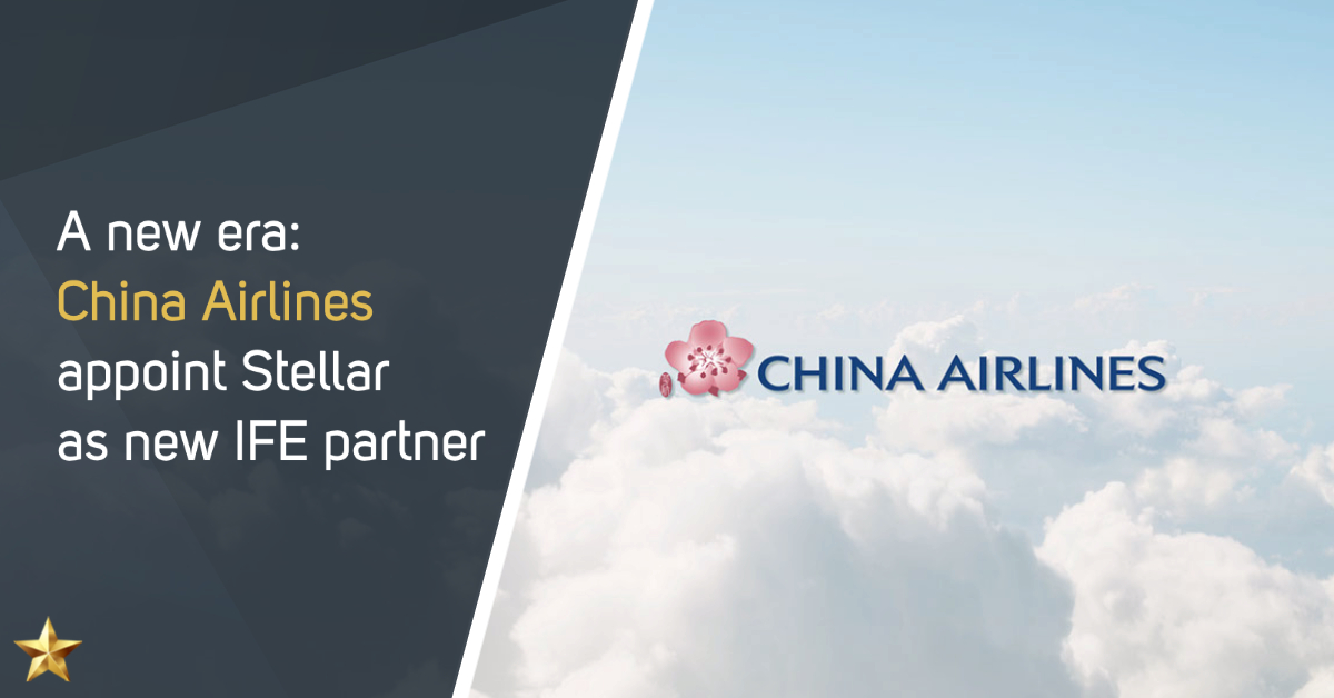 CHINA AIRLINES APPOINT STELLAR AS NEW IFE PARTNER CHINA AIRLINES APPOINT STELLAR AS NEW IFE PARTNER